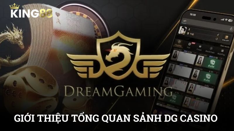 Tổng quan về sảnh DG CASINO cá cược hàng đầu King88