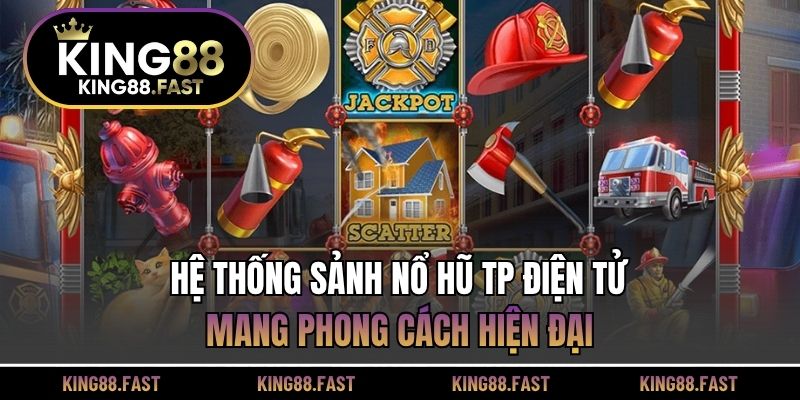 Hệ thống Sảnh Nổ Hũ TP Điện Tử mang phong cách hiện đại