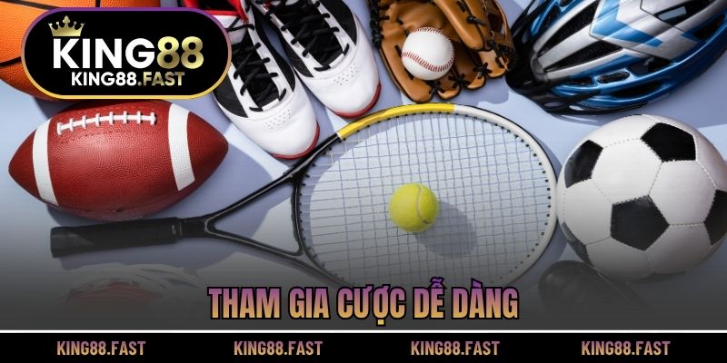 Tham gia cược dễ dàng