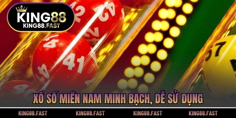 Xổ số miền Nam minh bạch, dễ sử dụng